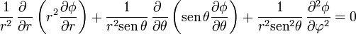 \frac{1}{r^2}\,\frac{\partial\ }{\partial r}\left(r^2\frac{\partial\phi}{\partial r}\right) + \frac{1}{r^2\operatorname{sen}\,\theta}\,\frac{\partial\ }{\partial \theta}\left(\operatorname{sen}\,\theta\frac{\partial\phi}{\partial \theta}\right) + \frac{1}{r^2\operatorname{sen}^2\theta}\,\frac{\partial^2\phi}{\partial \varphi^2}=0