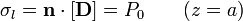 \sigma_l = \mathbf{n}\cdot[\mathbf{D}] = P_0\qquad(z=a)