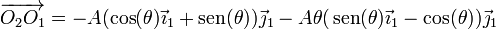 \overrightarrow{O_2O_1}=-A(\cos(\theta)\vec{\imath}_1+\mathrm{sen}(\theta))\vec{\jmath}_1-A\theta(\,\mathrm{sen}(\theta)\vec{\imath}_1 - \cos(\theta))\vec{\jmath}_1