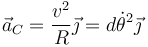 \vec{a}_C = \frac{v^2}{R}\vec{\jmath}=d\dot{\theta}^2\vec{\jmath}