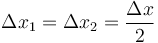 \Delta x_1=\Delta x_2=\frac{\Delta x}{2}