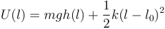 U(l) = mgh(l)+\frac{1}{2}k(l-l_0)^2
