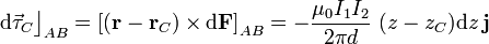 \mathrm{d}\vec{\tau}_C\big\rfloor_{AB}=\left[(\mathbf{r}-\mathbf{r}_C)\times \mathrm{d}\mathbf{F}\right]_{AB}=-\frac{\mu_0I_1I_2}{2\pi d}\ (z-z_C)\mathrm{d}z\!\ \mathbf{j}