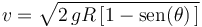 \,v=\sqrt{2\,gR\,[1-\mathrm{sen}(\theta)\,]}\,