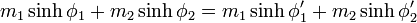 m_1\sinh\phi_1+m_2\sinh\phi_2=m_1\sinh\phi'_1+m_2\sinh\phi'_2\,