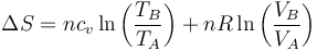 \Delta S = nc_v\ln\left(\frac{T_B}{T_A}\right)+nR\ln\left(\frac{V_B}{V_A}\right)