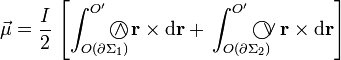 \vec{\mu}=\frac{I}{2}\!\ \left[ \int_{O(\partial\Sigma_1)}^{O^\prime}\!\!\!\!\!\!\!\bigcirc\!\!\!\!\!\!\wedge \mathbf{r}\times\mathrm{d}\mathbf{r}+\!\ \int_{O(\partial\Sigma_2)}^{O^\prime}\!\!\!\!\!\!\!\bigcirc\!\!\!\!\vee \mathbf{r}\times\mathrm{d}\mathbf{r}\right]