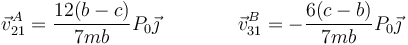 \vec{v}^A_{21}=\frac{12(b-c)}{7mb}P_0\vec{\jmath}\qquad\qquad
\vec{v}^B_{31}=-\frac{6(c-b)}{7mb}P_0\vec{\jmath}