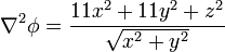 \nabla^2\phi = \frac{11x^2+11y^2+z^2}{\sqrt{x^2+y^2}}