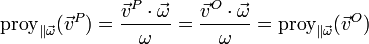 \mathrm{proy}_{\parallel\vec{\omega}} (\vec{v}^P) = \frac{\vec{v}^P\cdot\vec{\omega}}{\omega}=\frac{\vec{v}^O\cdot\vec{\omega}}{\omega}= \mathrm{proy}_{\parallel\vec{\omega}} (\vec{v}^O)