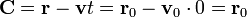 \mathbf{C}=\mathbf{r}-\mathbf{v}t=\mathbf{r}_0-\mathbf{v}_0\cdot 0 = \mathbf{r}_0