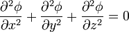 \frac{\partial^2\phi}{\partial x^2} + \frac{\partial^2\phi}{\partial y^2} + \frac{\partial^2\phi}{\partial z^2} = 0