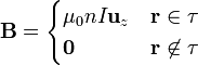 \mathbf{B}=\begin{cases} \mu_0 n I\mathbf{u}_z & \mathbf{r}\in\tau \\ \mathbf{0} & \mathbf{r}\not\in\tau\end{cases}