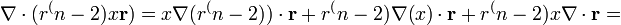 \nabla\cdot(r^(n-2)x\mathbf{r}) = x\nabla(r^(n-2))\cdot\mathbf{r}+ r^(n-2)\nabla(x)\cdot\mathbf{r}+r^(n-2)x\nabla\cdot\mathbf{r}=