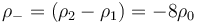 \rho_-=(\rho_2-\rho_1)=-8\rho_0\,