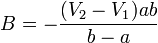 B = -\frac{(V_2-V_1)ab}{b-a}