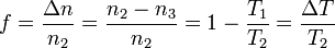 f = \frac{\Delta n}{n_2} = \frac{n_2-n_3}{n_2}=1-\frac{T_1}{T_2}=\frac{\Delta T}{T_2}