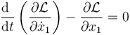 \frac{\mathrm{d}\ }{\mathrm{d}t}\left(\frac{\partial\mathcal{L}}{\partial\dot{x}_1}\right)-\frac{\partial\mathcal{L}}{\partial{x}_1}=0