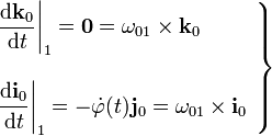 \left.\begin{array}{l}\displaystyle \frac{\mathrm{d}\mathbf{k}_0}{\mathrm{d}t}\bigg|_1=\mathbf{0}=\mathbf{\omega}_{01}\times\mathbf{k}_0 \\ {} \\ \displaystyle \frac{\mathrm{d}\mathbf{i}_0}{\mathrm{d}t}\bigg|_1=-\dot{\varphi}(t) \mathbf{j}_0=\mathbf{\omega}_{01}\times\mathbf{i}_0\end{array}\right\}