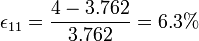 \epsilon_{11}=\frac{4-3.762}{3.762}=6.3\%