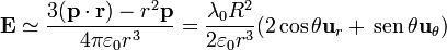 \mathbf{E} \simeq \frac{3(\mathbf{p}\cdot\mathbf{r})-r^2\mathbf{p}}{4\pi\varepsilon_0 r^3}=\frac{\lambda_0R^2}{2\varepsilon_0 r^3}(2\cos\theta\mathbf{u}_r+\,\mathrm{sen}\,\theta\mathbf{u}_\theta)