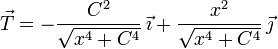 \vec{T}=-\dfrac{C^2}{\sqrt{x^4+C^4}}\,\vec{\imath} + \dfrac{x^2}{\sqrt{x^4+C^4}}\,\vec{\jmath}