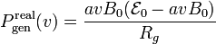 P_\mathrm{gen}^\mathrm{real}(v)=\frac{avB_0(\mathcal{E}_0-avB_0)}{R_g}