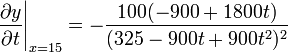 \left.\frac{\partial y}{\partial t}\right|_{x=15}=-\frac{100(-900+1800t)}{(325-900t+900t^2)^2}