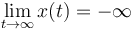 \lim_{t\rightarrow\infty}x(t)=-\infty