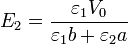 E_2=\frac{\varepsilon_1V_0}{\varepsilon_1b+\varepsilon_2a}