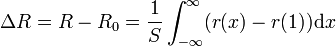 \Delta R = R- R_0 = \frac{1}{S}\int_{-\infty}^\infty (r(x)-r(1))\mathrm{d}x