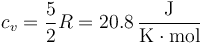 c_v=\frac{5}{2}R=20.8\,\frac{\mathrm{J}}{\mathrm{K}\cdot\mathrm{mol}}