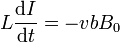 L\frac{\mathrm{d}I}{\mathrm{d}t} = -vbB_0