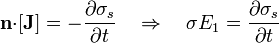 \mathbf{n}{\cdot}[\mathbf{J}]=-\frac{\partial \sigma_s}{\partial t}\quad\Rightarrow\quad
\sigma E_1=\frac{\partial \sigma_s}{\partial t}
