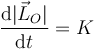 
\dfrac{\mathrm{d}|\vec{L}_O|}{\mathrm{d}t}
=
K
