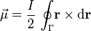 \vec{\mu}=\frac{I}{2}\!\ \oint_\Gamma\!\mathbf{r}\times\mathrm{d}\mathbf{r}