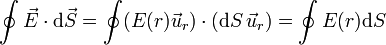 \oint \vec{E}\cdot\mathrm{d}\vec{S}=\oint (E(r)\vec{u}_r)\cdot(\mathrm{d}S\,\vec{u}_r)=\oint E(r)\mathrm{d}S