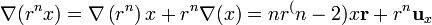 \nabla(r^n x) = \nabla\left(r^n\right)x+r^n\nabla(x) = nr^(n-2)x\mathbf{r}+r^n\mathbf{u}_x