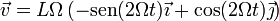 \vec{v}= L\Omega\left(-\mathrm{sen}(2\Omega t)\vec{\imath}+\cos(2\Omega t)\vec{\jmath}\right)