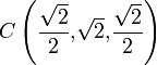 C\left(\frac{\sqrt{2}}{2}\mathrm{,}\sqrt{2}\mathrm{,}\frac{\sqrt{2}}{2}\right)