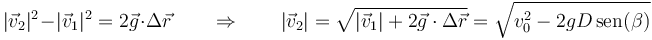 |\vec{v}_2|^2-|\vec{v}_1|^2 = 2\vec{g}\cdot\Delta\vec{r}\qquad\Rightarrow\qquad |\vec{v}_2| = \sqrt{|\vec{v}_1|+2\vec{g}\cdot\Delta\vec{r}}=\sqrt{v_0^2-2gD\,\mathrm{sen}(\beta)}