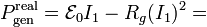 P_\mathrm{gen}^\mathrm{real}=\mathcal{E}_0I_1-R_g(I_1)^2=