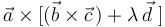 \vec{a}\times[(\vec{b}\times\vec{c}\,)+\lambda\,\vec{d}\,\,]