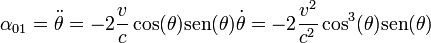 \alpha_{01}=\ddot{\theta}=-2\frac{v}{c}\cos(\theta)\mathrm{sen}(\theta)\dot{\theta}=-2\frac{v^2}{c^2}\cos^3(\theta)\mathrm{sen}(\theta)