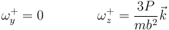 \omega^+_y=0\qquad\qquad \omega^+_z=\frac{3P}{mb^2}\vec{k}