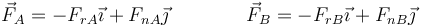 \vec{F}_A=-F_{rA}\vec{\imath}+F_{nA}\vec{\jmath}\qquad\qquad \vec{F}_B=-F_{rB}\vec{\imath}+ F_{nB}\vec{\jmath}