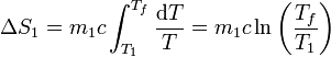 \Delta S_1 = m_1c\int_{T_1}^{T_f} \frac{\mathrm{d}T}{T}=m_1c\ln\left(\frac{T_f}{T_1}\right)