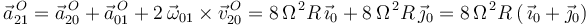 
\vec{a}^{\, O}_{21}=\vec{a}^{\, O}_{20}+\vec{a}^{\, O}_{01}+2\,\vec{\omega}_{01}\times\vec{v}^{\, O}_{20}=8\,\Omega^{\, 2}R\,\vec{\imath}_0+8\,\Omega^{\, 2}R\,\vec{\jmath}_0=8\,\Omega^{\, 2}R\,(\,\vec{\imath}_0+\vec{\jmath}_0)
