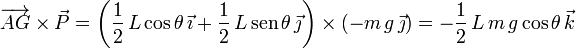 
\overrightarrow{AG}\times\vec{P} = \left(\dfrac{1}{2}\,L\cos{\theta}\,\vec{\imath} + \dfrac{1}{2}\,L\,\mathrm{sen}\,\theta\,\vec{\jmath}\right)\times(-m\,g\,\vec{\jmath})
=-\dfrac{1}{2}\,L\,m\,g\cos\theta\,\vec{k}
