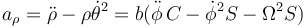 a_\rho=\ddot{\rho}-\rho\dot{\theta}^2=b(\ddot{\phi}\,C-\dot{\phi}^2S-\Omega^2 S)